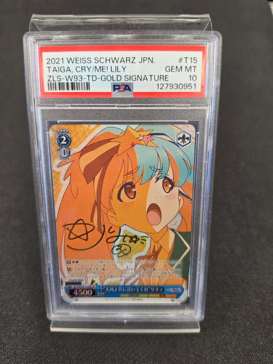 PSA Gem Mint [10] #T15 2021 Weiss Schwarz JPN. Taiga, Cry/Me! Lily ZLS-W93-TD - Gold Signature [POP. 3]